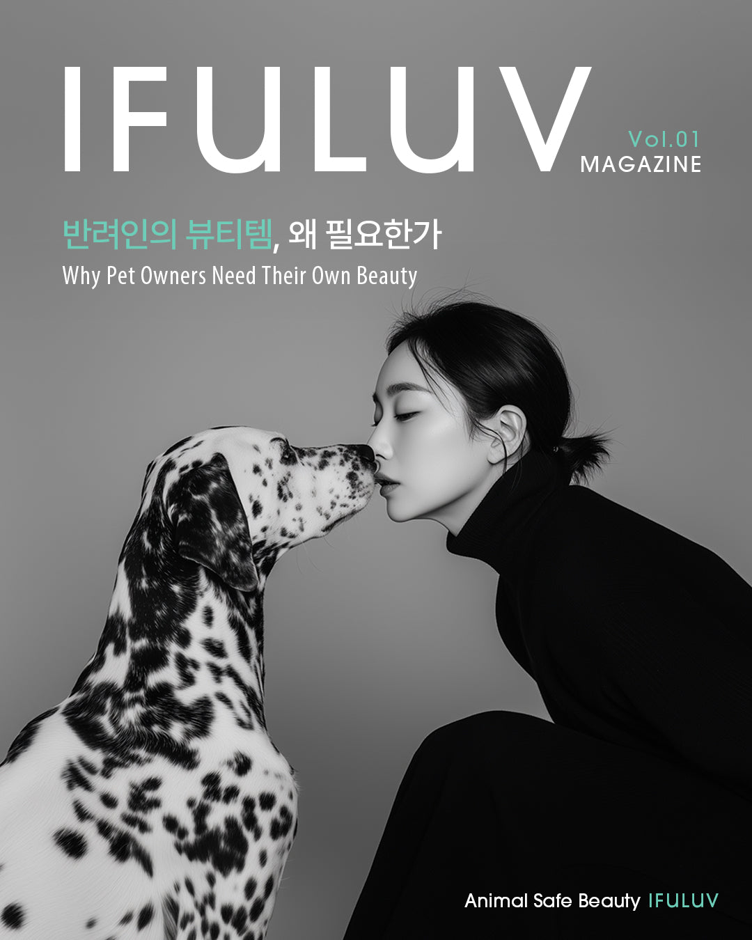 IFULUV MAGAZINE Vol.01  Why Pet Owners Need Their Own Beauty